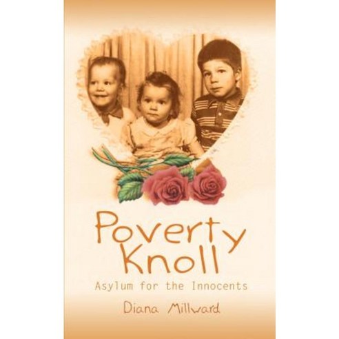 Poverty Knoll -- Asylum for the Innocents Paperback, Authorhouse