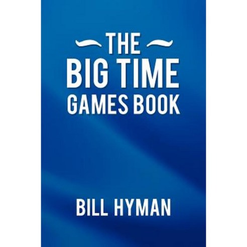 The Big Time Games Book Paperback, Xlibris Corporation