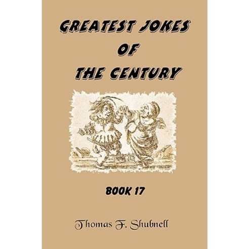 Greatest Jokes of the Century Book 17 Paperback, Createspace Independent Publishing Platform