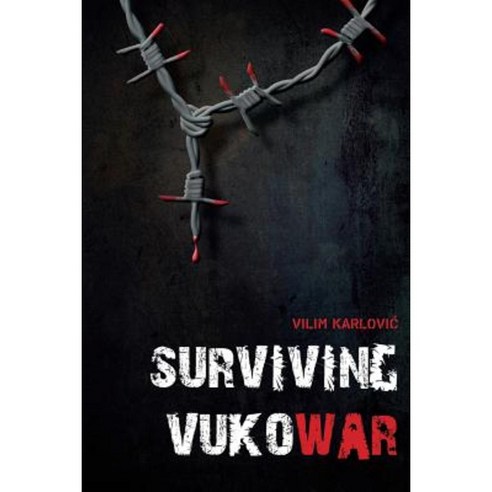 Surviving Vukowar Paperback, Createspace