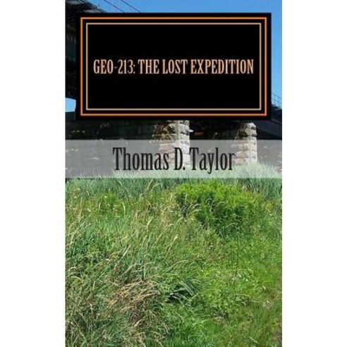 Geo-213: The Lost Expedition Paperback, Createspace Independent Publishing Platform