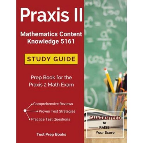 Praxis II Mathematics Content Knowledge 5161 Study Guide: Prep Book for the Praxis 2 Math Exam Paperback, Test Prep Books