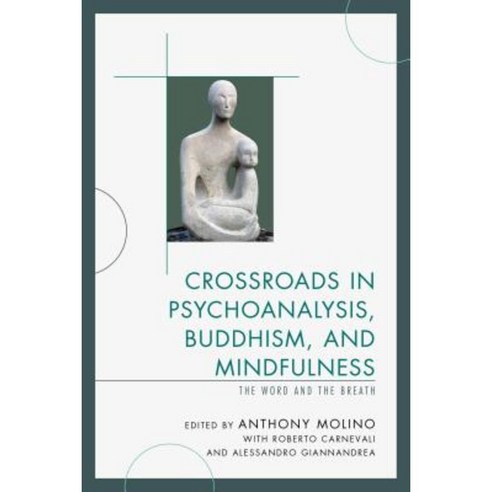 Crossroads in Psychoanalysis Buddhism and Mindfulness: The Word and the Breath Paperback, Rowman & Littlefield Publishers