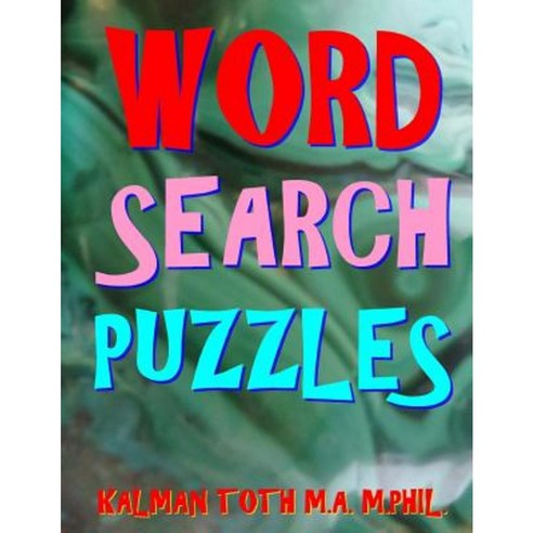 Word Search Puzzles: 111 Large Print Word Search Puzzles Paperback, Createspace Independent Publishing Platform