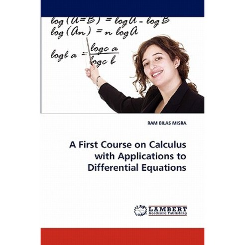 A First Course on Calculus with Applications to Differential Equations Paperback, LAP Lambert Academic Publishing