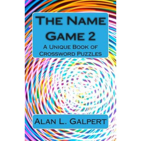 The Name Game 2: A Unique Book of Crossword Puzzles Paperback, Createspace Independent Publishing Platform