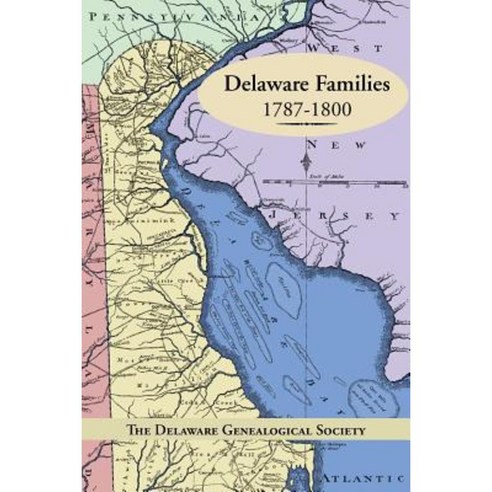 Delaware Families 1787-1800 Paperback, Authorhouse