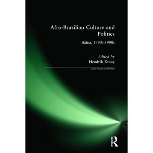 Afro-Brazilian Culture and Politics: Bahia 1790s-1990s: Bahia 1790s-1990s Hardcover, Routledge