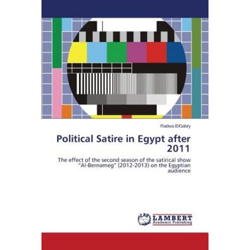 Political Satire in Egypt After 2011 Paperback, LAP Lambert Academic Publishing