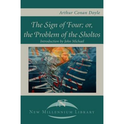 The Sign of the Four; Or the Problem of the Sholtos Paperback, New Millennium Library
