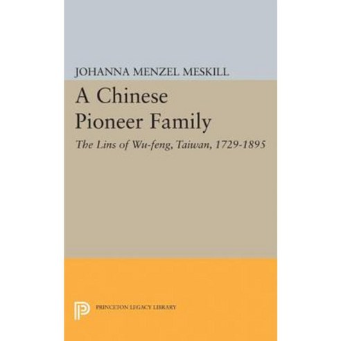 A Chinese Pioneer Family: The Lins of Wu-Feng Taiwan 1729-1895 Hardcover, Princeton University Press
