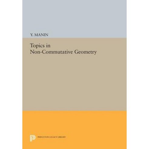 Topics in Non-Commutative Geometry Paperback, Princeton University Press