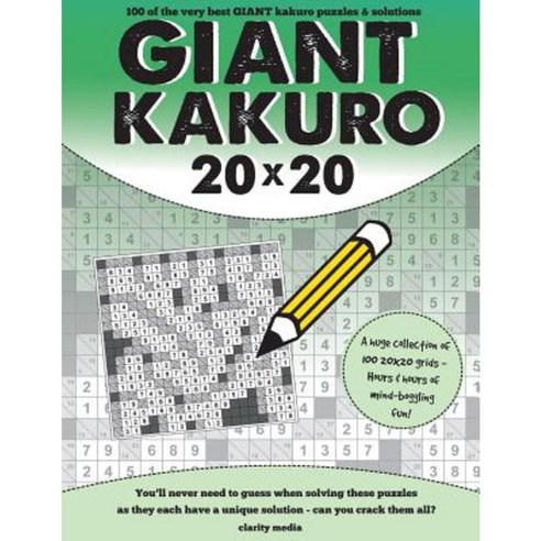 Giant Kakuro: 100 20x20 Puzzles and Solutions Paperback, Createspace