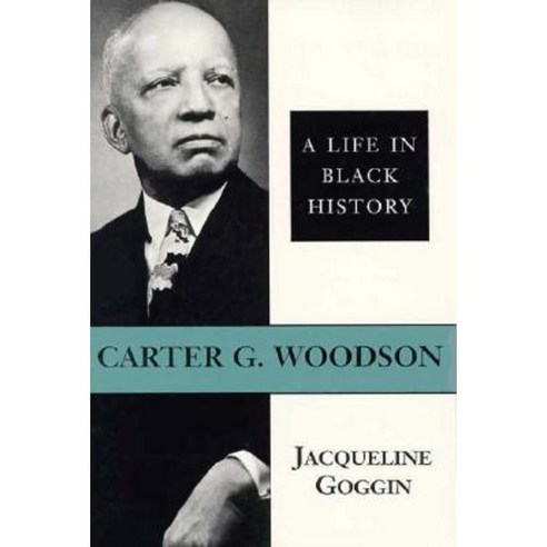 Carter G. Woodson: A Life in Black History Paperback, LSU Press