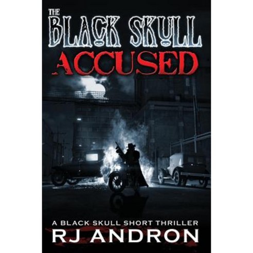 Accused: A Black Skull Short Thriller Paperback, Createspace Independent Publishing Platform