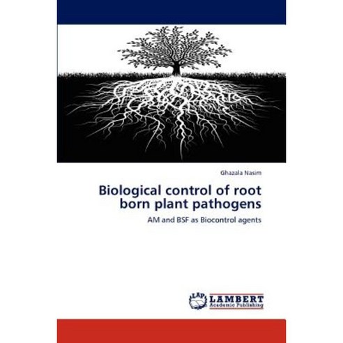 Biological Control of Root Born Plant Pathogens Paperback, LAP Lambert Academic Publishing