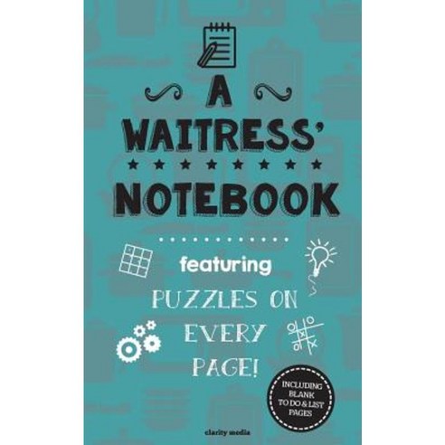 A Waitress'' Notebook: Featuring 100 Puzzles Paperback, Createspace