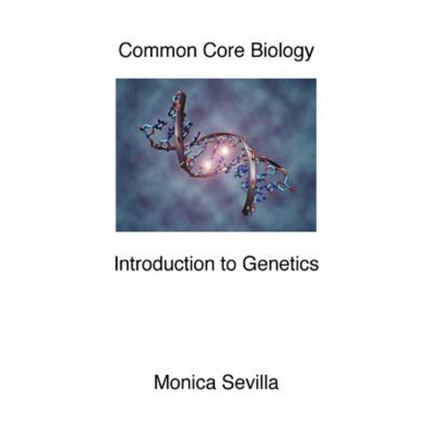 Common Core Biology: Genetics Paperback, Createspace Independent Publishing Platform