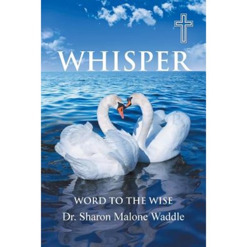 Whisper: Word to the Wise Paperback, WestBow Press