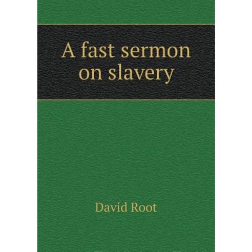 A Fast Sermon on Slavery Paperback, Book on Demand Ltd.