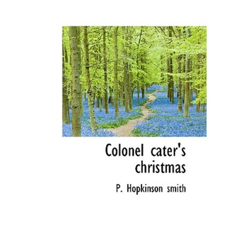 Colonel Cater''s Christmas Hardcover, BiblioLife