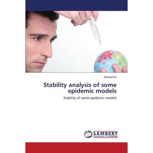 Stability Analysis of Some Epidemic Models Paperback, LAP Lambert Academic Publishing