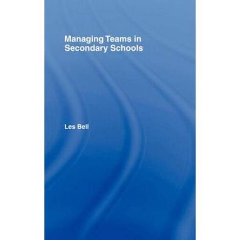 Managing Teams in Secondary Schools Hardcover, Routledge