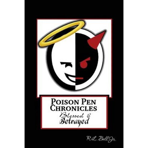 Poison Pen Chronicles: Blessed & Betrayed Paperback, Createspace Independent Publishing Platform
