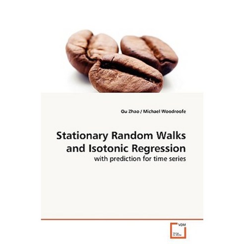 Stationary Random Walks and Isotonic Regression Paperback, VDM Verlag