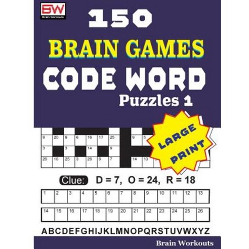 150 Brain Games - Code Word Puzzles 1 Paperback, Createspace Independent Publishing Platform