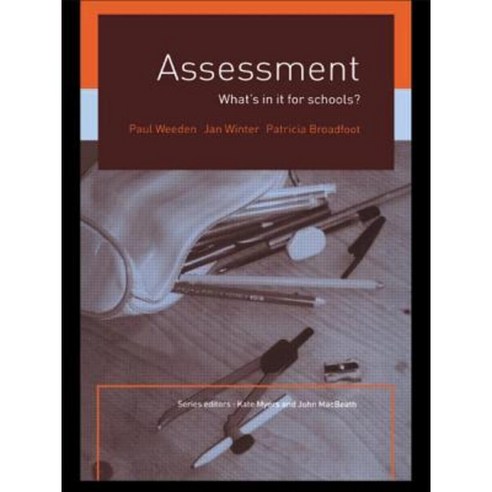 Assessment: What''s in It for Schools? Paperback, Routledge