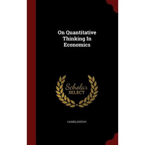 On Quantitative Thinking in Economics Hardcover, Andesite Press