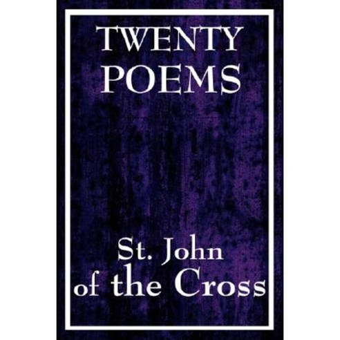 Twenty Poems by St. John of the Cross Paperback, Wilder Publications
