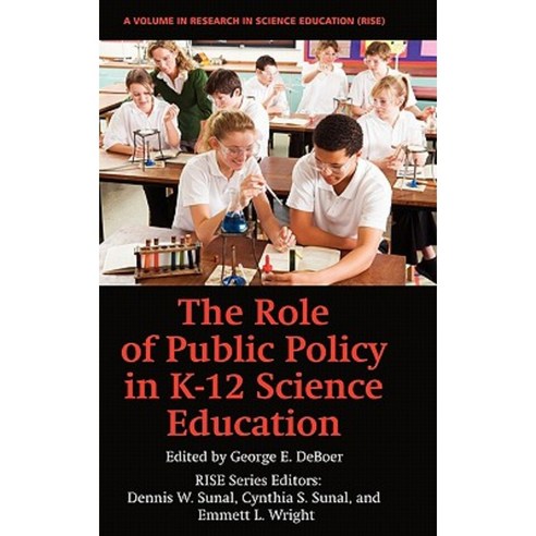 The Role of Public Policy in K-12 Science Education (Hc) Hardcover, Information Age Publishing