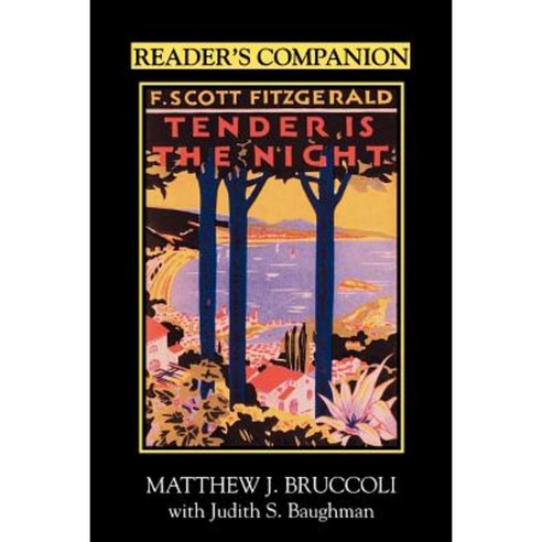 Reader''s Companion to F. Scott Fitgerald''s Tender Is the Night Paperback, University of South Carolina Press