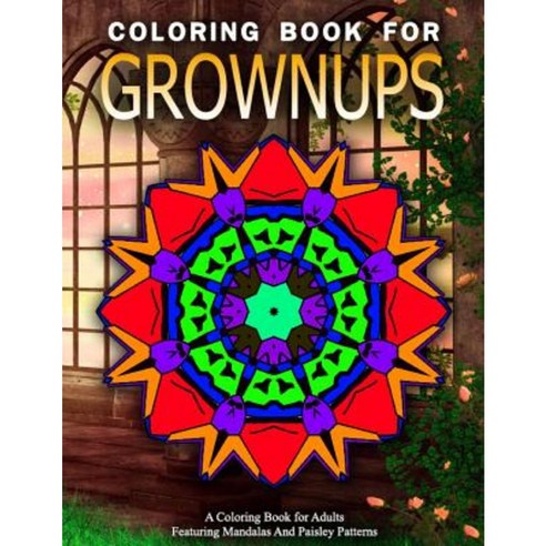 Coloring Books for Grownups Volume 19: Adult Coloring Books Best Sellers for Women Paperback, Createspace Independent Publishing Platform
