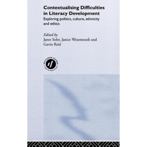Contextualising Difficulties in Literacy Development: Exploring Politics Culture Ethnicity and Ethics Hardcover, Routledge/Falmer