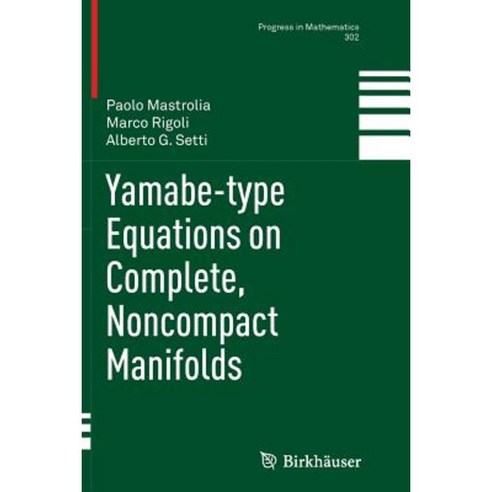 Yamabe-Type Equations on Complete Noncompact Manifolds Paperback, Birkhauser