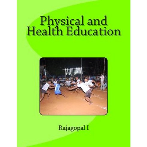 Physical and Health Education: Text Book for Education & Physical Education Students Paperback, Createspace