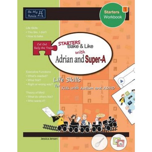 Starters Bake & Like with Adrian and Super-A: Life Skills for Kids with Autism and ADHD Paperback, Be My Rails Publishing