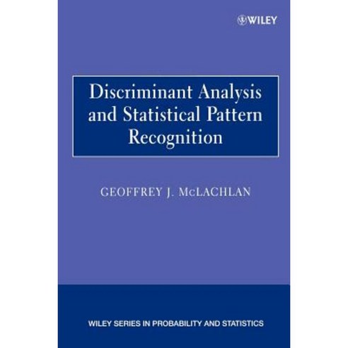 Discriminant Analysis and Statistical Pattern Recognition Paperback, Wiley-Interscience