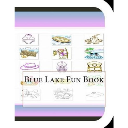 Blue Lake Fun Book: A Fun and Educational Book about Blue Lake Paperback, Createspace Independent Publishing Platform