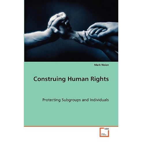 Construing Human Rights Paperback, VDM Verlag Dr. Mueller E.K.