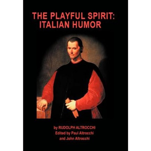 The Playful Spirit: Italian Humor Hardcover, iUniverse
