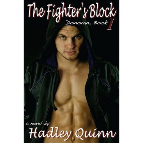 The Fighter''s Block: Donovan Book One Paperback, Createspace Independent Publishing Platform
