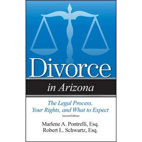 Divorce in Arizona: The Legal Process Your Rights and What to Expect Paperback, Addicus Books