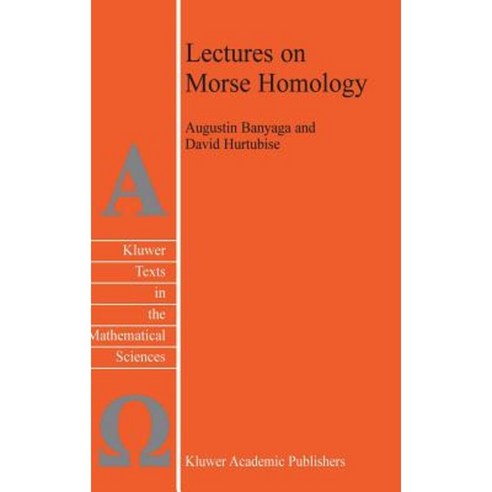 Lectures on Morse Homology Hardcover, Springer