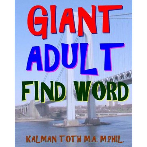Giant Adult Find Word: 300 Hard Exciting Themed Word Search Puzzles Paperback, Createspace Independent Publishing Platform