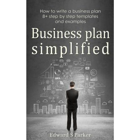 Business Plan: How to Write a Business Plan to Accelerate Your Business Growth Paperback, Createspace Independent Publishing Platform
