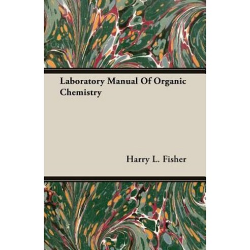Laboratory Manual of Organic Chemistry Paperback, Ehrsam Press